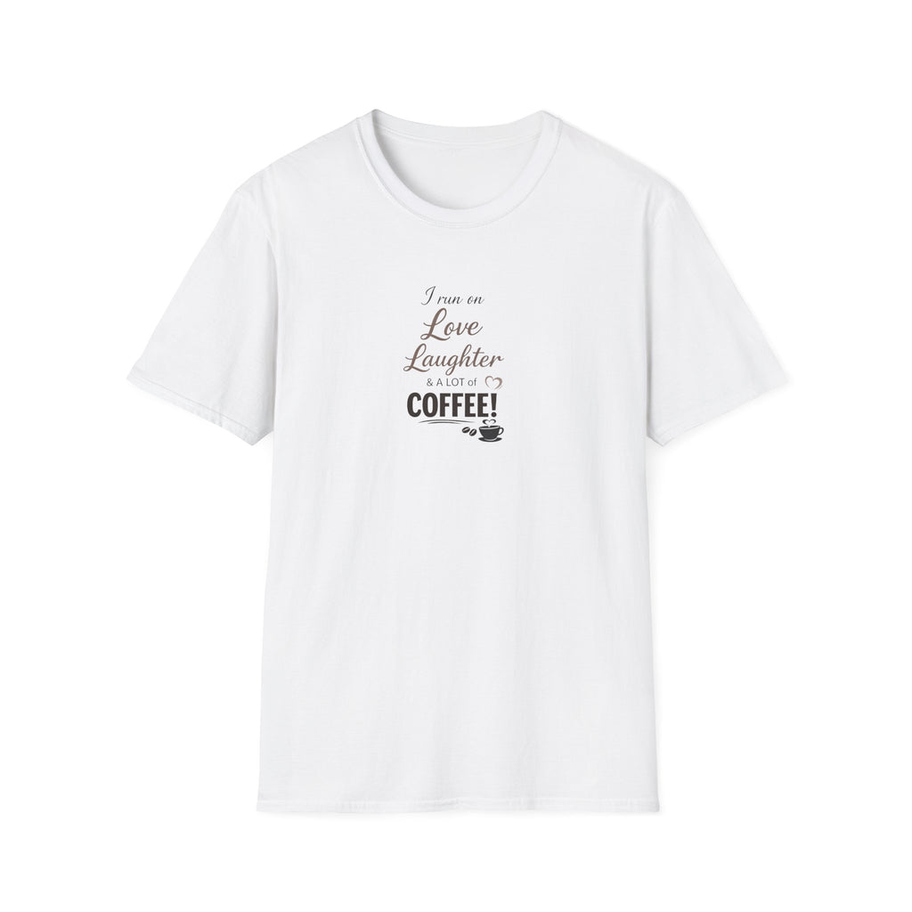 "I Run On Love Laughter & Coffee" Minimal Graphic Tee