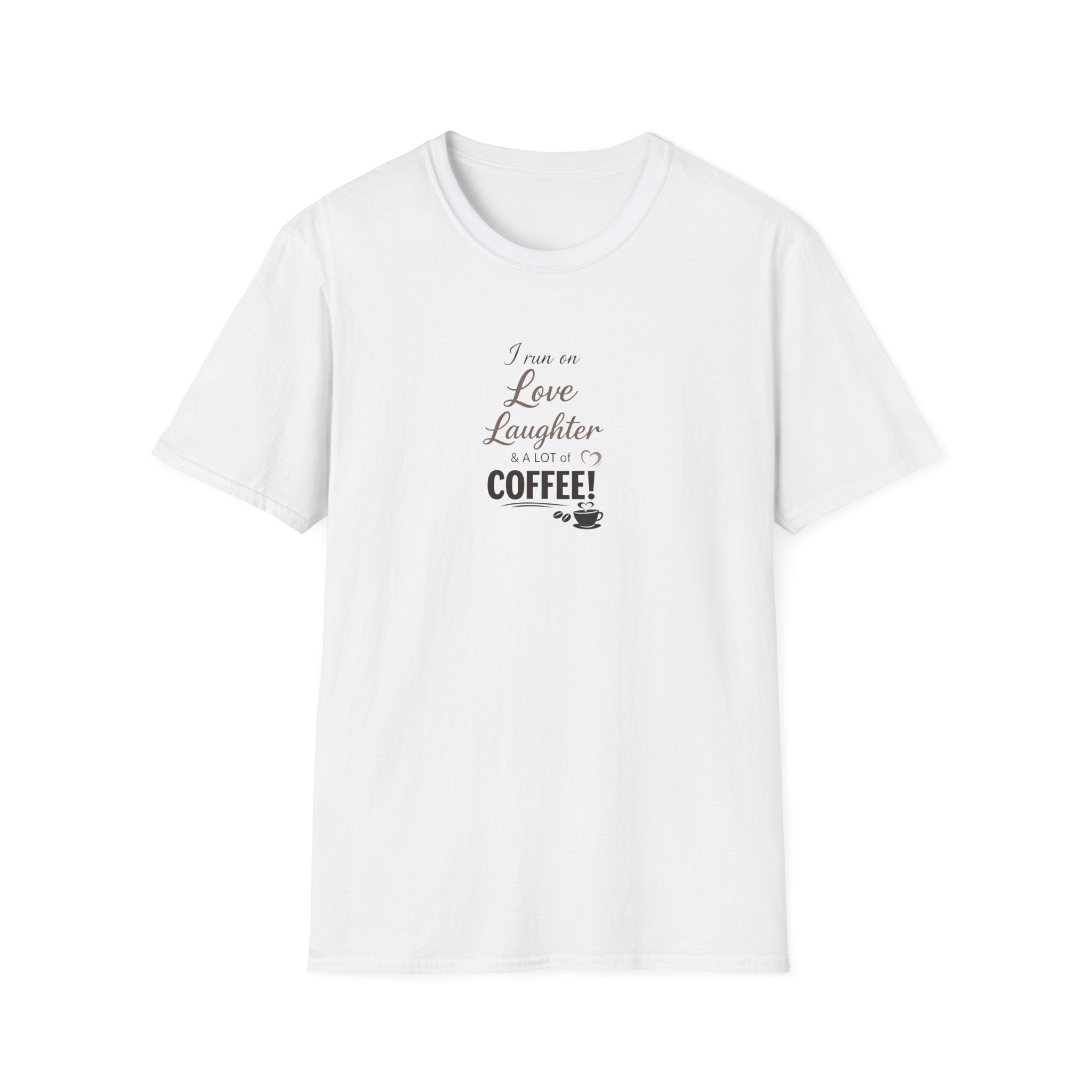"I Run On Love Laughter & Coffee" Minimal Graphic Tee
