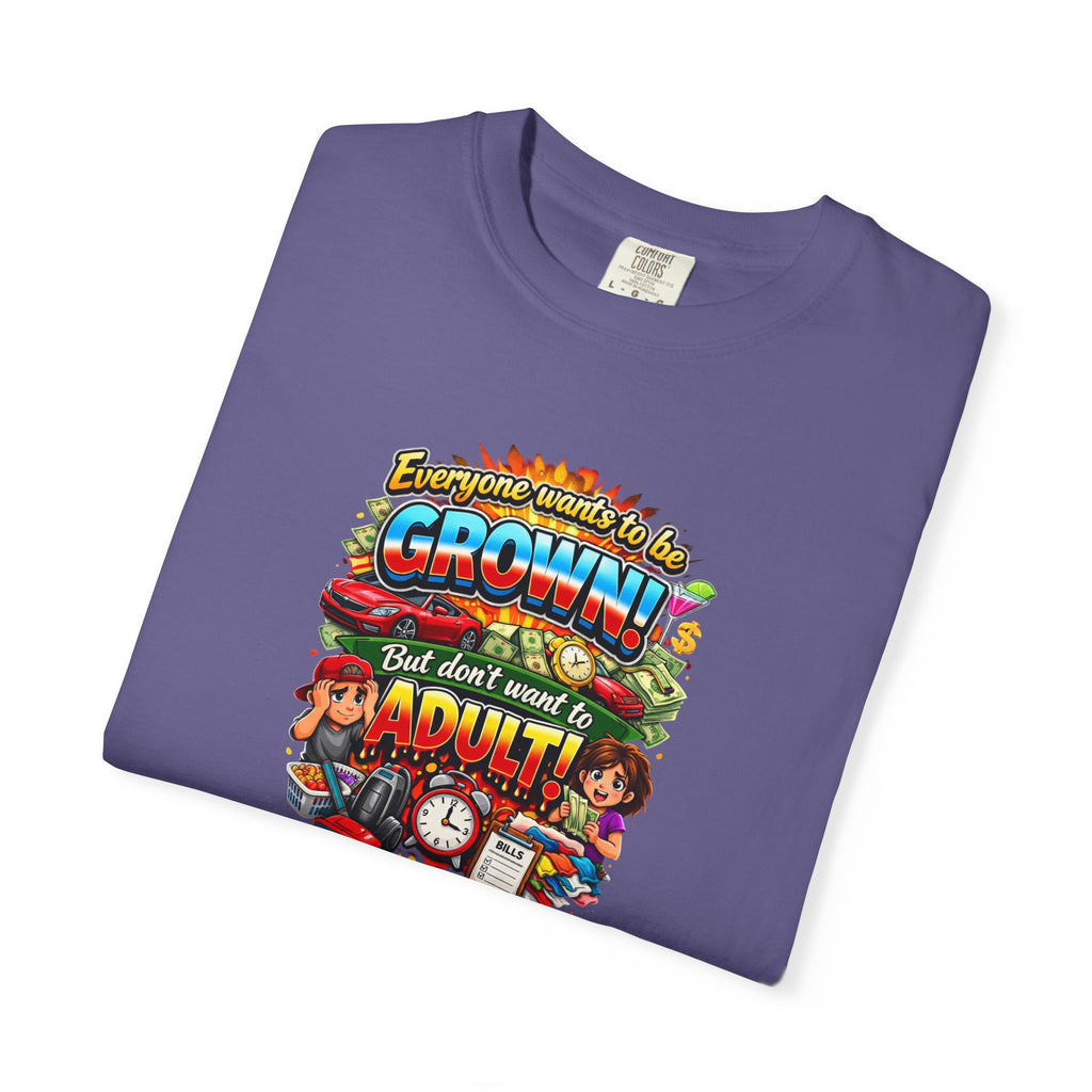 You're Grown! But Don't Want to Adult' Vintage Graphic Tee
