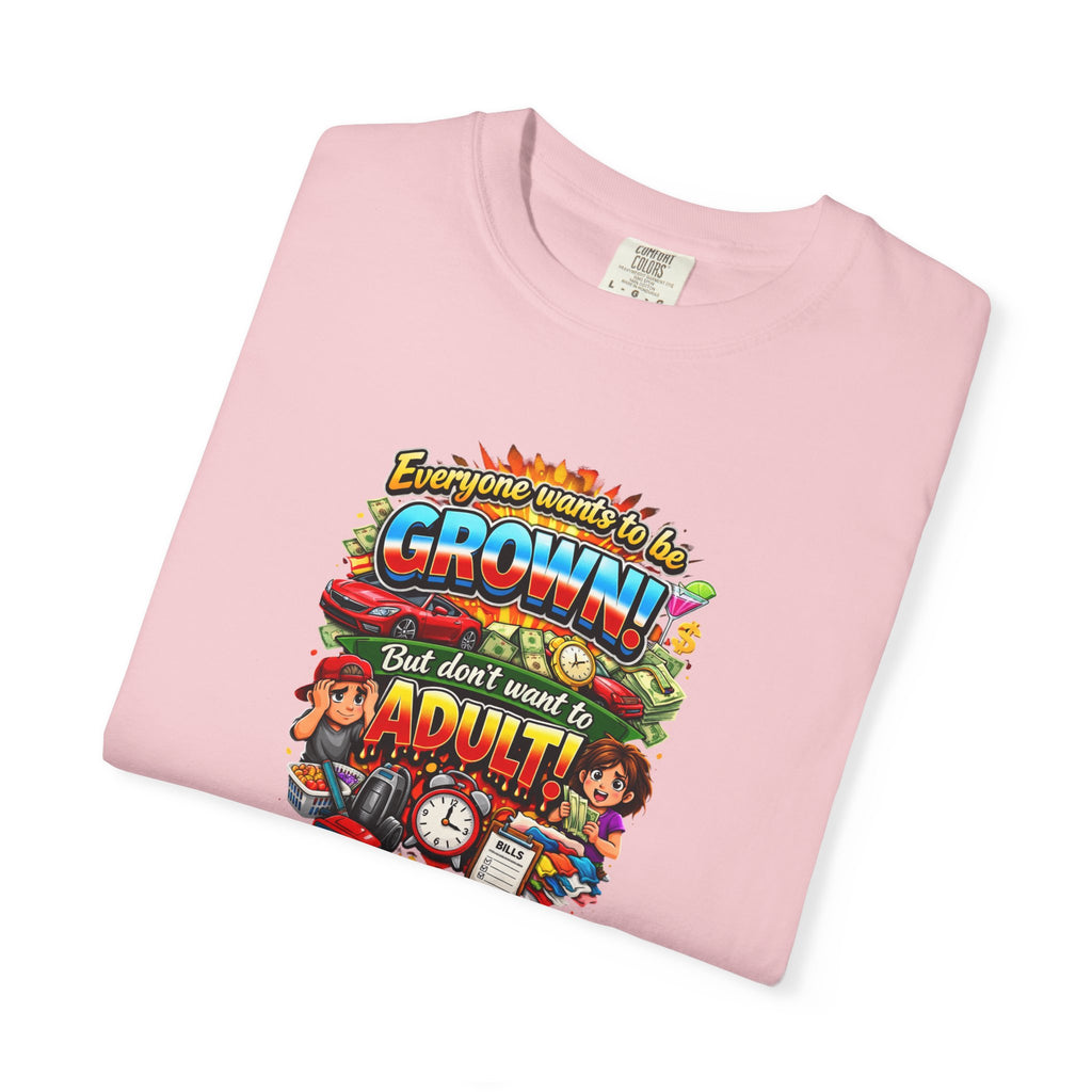 You're Grown! But Don't Want to Adult' Vintage Graphic Tee