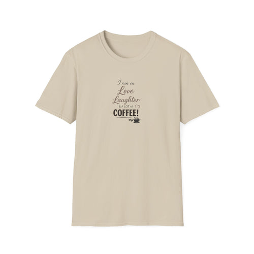 "I Run On Love Laughter & Coffee" Minimal Graphic Tee