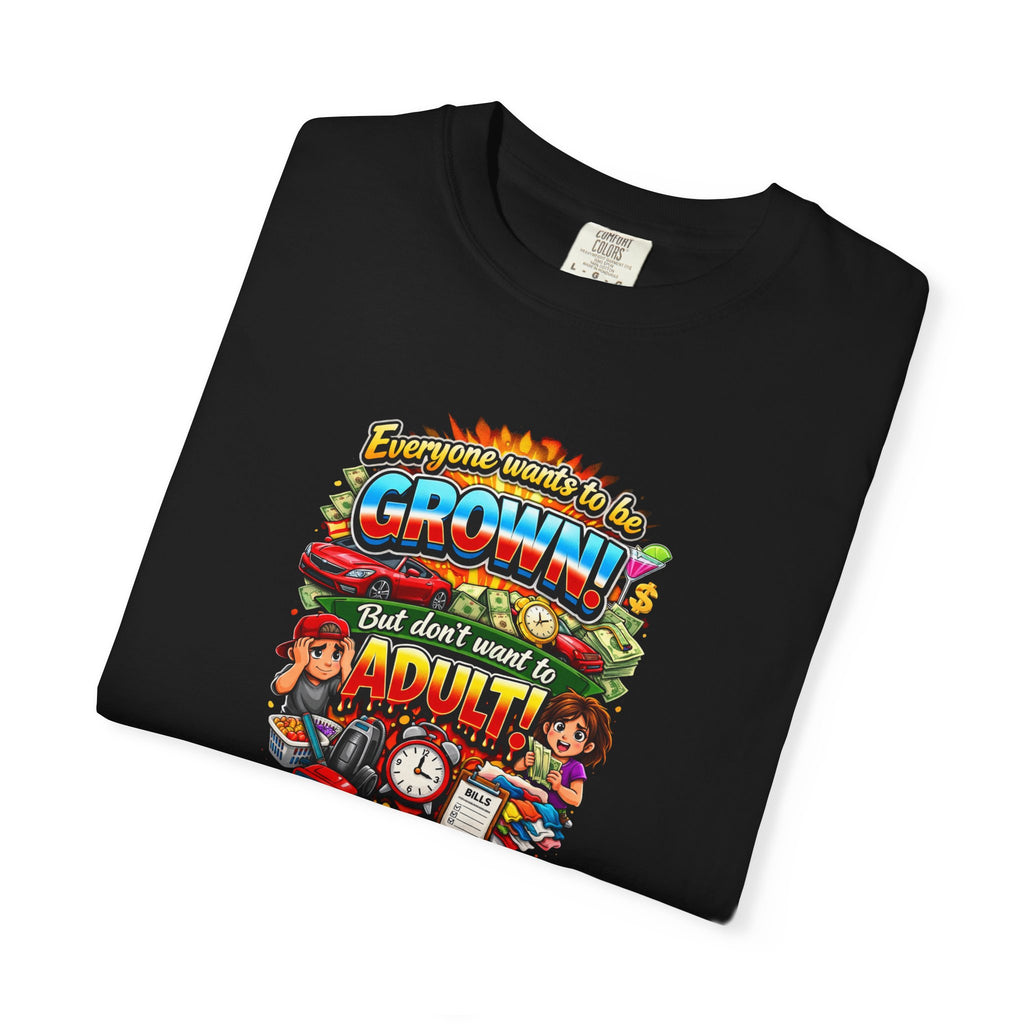 You're Grown! But Don't Want to Adult' Vintage Graphic Tee