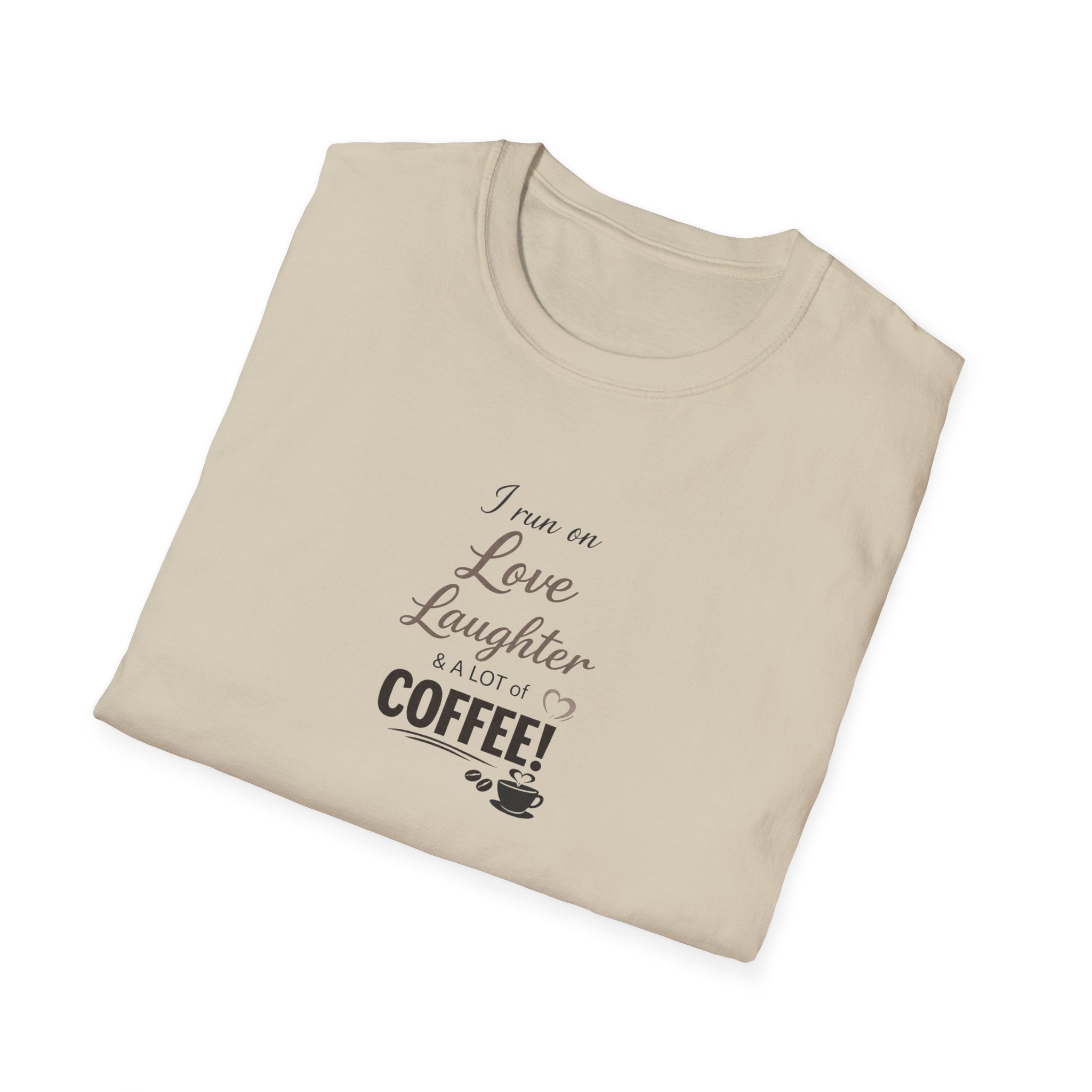 "I Run On Love Laughter & Coffee" Minimal Graphic Tee